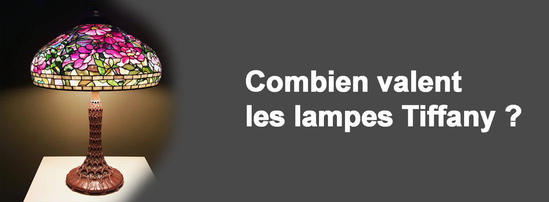 Combien valent les lampes Tiffany ?