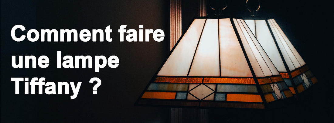 Comment faire une lampe tiffany